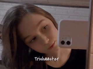 Trishaaster